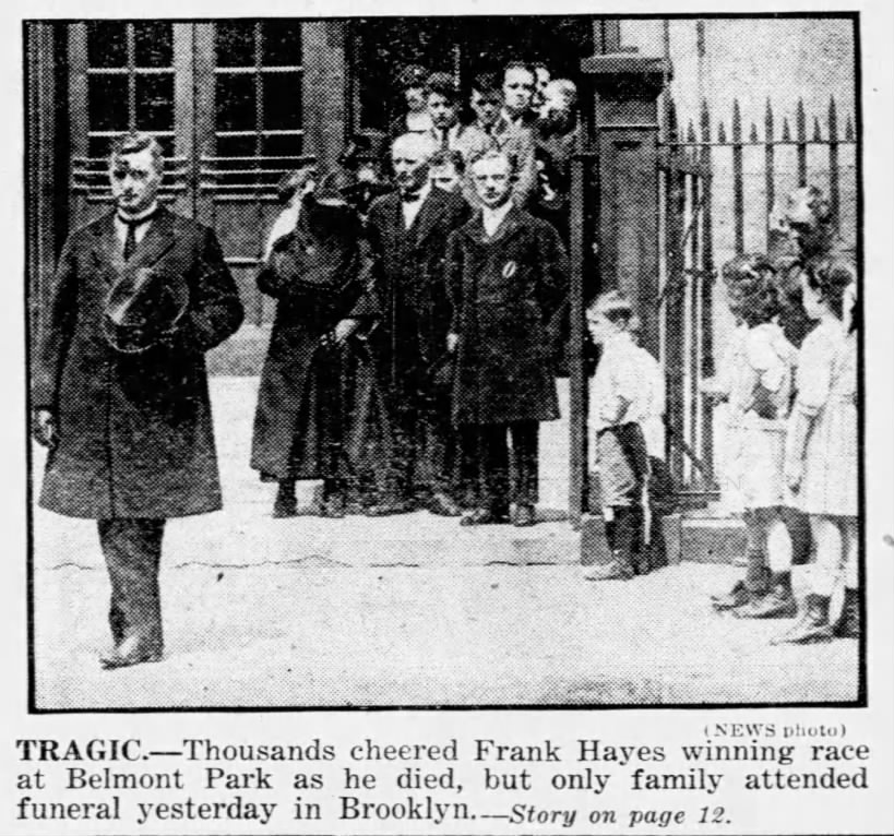 Thousands cheered Frank Hayes winning race at Belmont Park as he died, but only family attended funeral yesterday in Brooklyn story on page 12.
